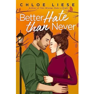Bild av Better Hate Than Never: the perfect romcom for fans of 10 Things I About You