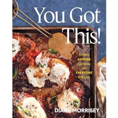 Bild av You Got This!: Recipes Anyone Can Make and Everyone Will Love (A Cookbook)