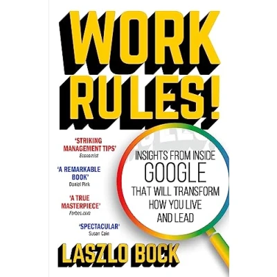 Bild av Work Rules!: Insights from Inside Google That Will Transform How You Live and Lead