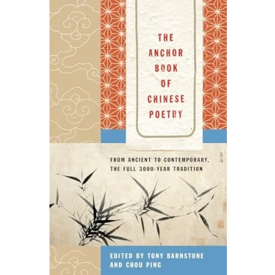 Bild av The Anchor Book of Chinese Poetry: From Ancient to Contemporary, Full 3000 Year Tradition