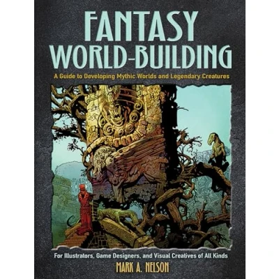 Bild av Creative World Building and Creature Design: A Guide for Illustrators, Game Designers, Visual Creatives of All Types