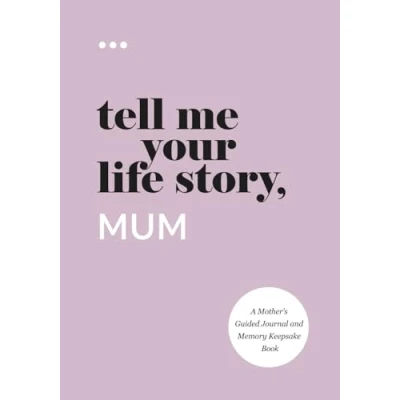 Bild av Tell Me Your Life Story, Mum: A Mother’s Guided Journal and Memory Keepsake Book