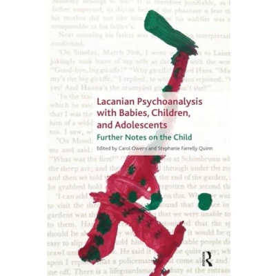 Bild av Lacanian Psychoanalysis with Babies, Children, and Adolescents: Further Notes on the Child