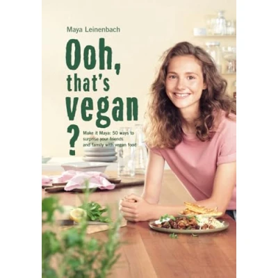 Bild av Ooh, that&#039;s vegan?: Make it Maya: 50 ways to surprise your friends an family with vegan food