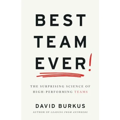 Bild av Best Team Ever: The Surprising Science of High Performing Teams