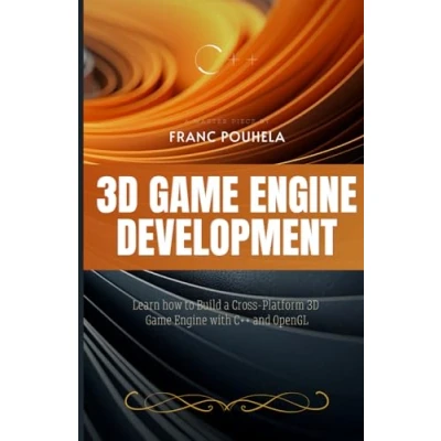Bild av 3D Game Engine Development: Learn how to Build a Cross Platform with C++ and OpenGL