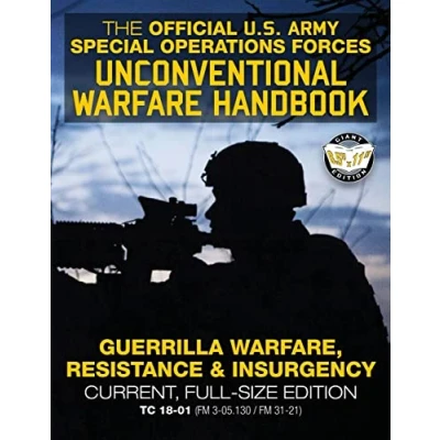 Bild av the Official US Army Special Forces Unconventional Warfare Handbook: Guerrilla Warfare, Resistance &amp; Insurgency: Winning Asymmetric Wars from ... Edition TC 18 01 (FM 3 05.130 / FM 31 21)