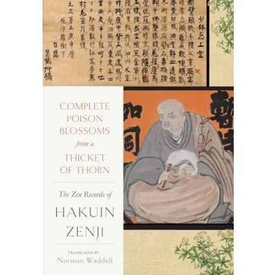Bild av Complete Poison Blossoms from a Thicket of Thorn: The Zen Records Hakuin Ekaku