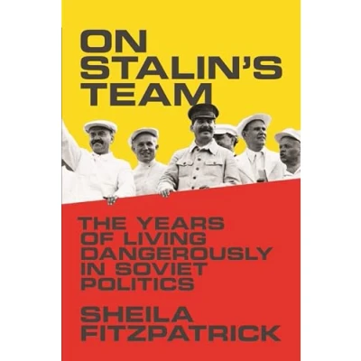 Bild av On Stalin&#039;s Team: The Years of Living Dangerously in Soviet Politics