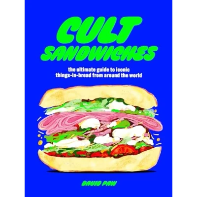 Bild av Cult Sandwiches: the ultimate guide to iconic things in bread from around world
