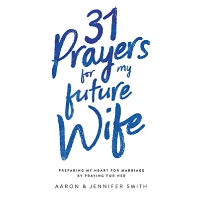 Bild av 31 Prayers for My Future Wife: Preparing Heart Marriage by Praying Her