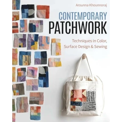 Bild av Contemporary Patchwork: Techniques in Color, Surface Design &amp; Sewing