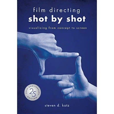 Bild av Film Directing: Shot by 25th Anniversary Edition: Visualizing from Concept to Screen