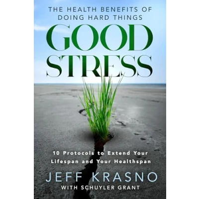 Bild av Good Stress: The Health Benefits of Doing Hard Things