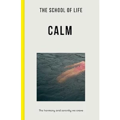 Bild av the School of Life: Calm: harmony and serenity we crave
