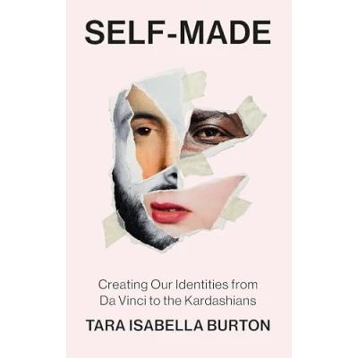 Bild av Self Made: Creating Our Identities from Da Vinci to the Kardashians
