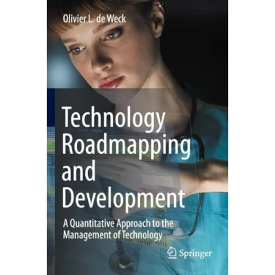 Bild av Technology Roadmapping and Development: A Quantitative Approach to the Management of