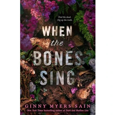Bild av When the Bones Sing: New for 2025 a gripping supernatural YA thriller from York Times bestselling author of Dark and Shallow Lies