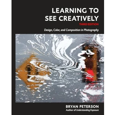 Bild av Learning to See Creatively, Third Edition: Design, Color, and Composition in Photography