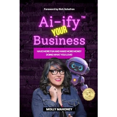 Bild av Ai ify Your Business: Have More Fun And Make Money Doing What You Love!