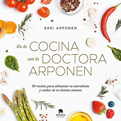 Bild av En la cocina con doctora Arponen: 80 recetas para alimentar tu microbiota y cuidar de sistema inmune