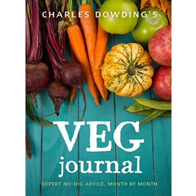 Bild av Charles Dowding&#039;s Veg Journal: Expert no dig advice, month by