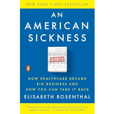 Bild av An American Sickness: How Healthcare Became Big Business and You Can Take It Back