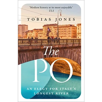 Bild av The Po: An Elegy for Italy&#039;s Longest River