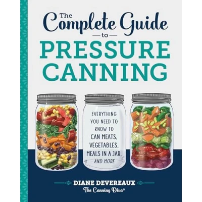 Bild av The Complete Guide to Pressure Canning: Everything You Need Know Can Meats, Vegetables, Meals in a Jar, and More