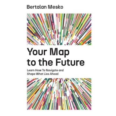 Bild av Your Map to the Future: Learn How Navigate and Shape What Lies Ahead