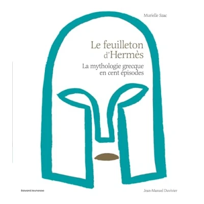 Bild av Le feuilleton d&#039;Hermès: La mythologie grecque en cent épisodes