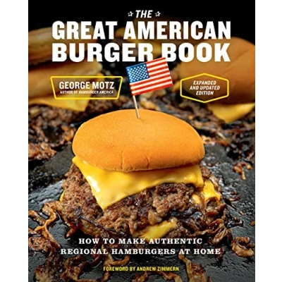 Bild av The Great American Burger Book (Expanded and Updated Edition): How to Make Authentic Regional Hamburgers at Home