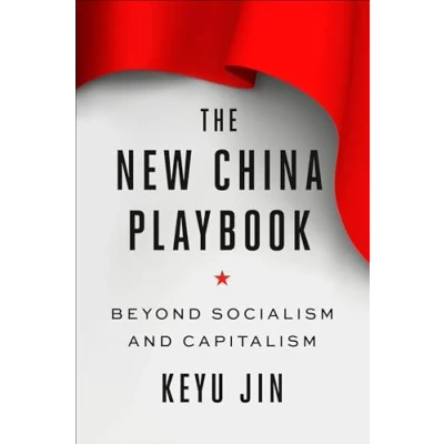 Bild av The New China Playbook: Beyond Socialism and Capitalism