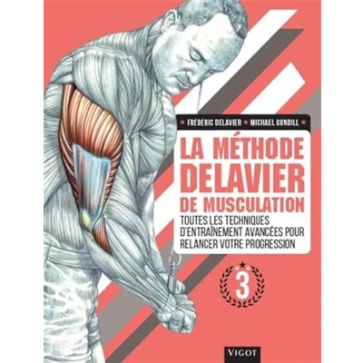 Bild av La méthode Delavier de musculation: Volume 3, Toutes les techniques d&#039;entraînement avancées pour relancer votre progression