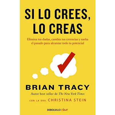 Bild av Si lo crees, creas: Elimina tus dudas, cambia creencias y suelta el pasado para alcanzar todo tu potencial