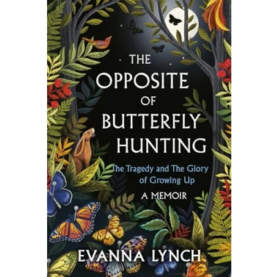 Bild av the Opposite of Butterfly Hunting: A Memoir About Tragedy and Glory Growing Up