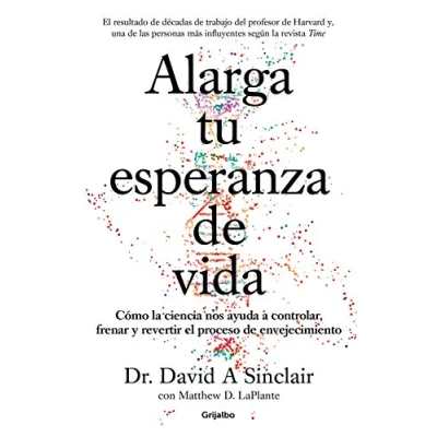 Bild av Alarga tu esperanza de vida: Cómo la ciencia nos ayuda a controlar, frenar y revertir el proceso envejecimiento / Lifespan: Why We Age and Don&#039;t