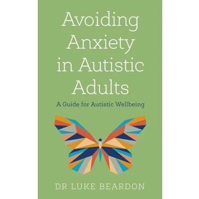 Bild av Avoiding Anxiety in Autistic Adults: A Guide for Wellbeing