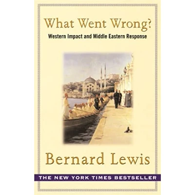 Bild av What Went Wrong?: the Clash between Islam and Modernity in Middle East