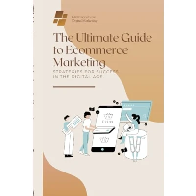 Bild av the Ultimate Guide to E Commerce Marketing: Strategies for Success in Digital Age