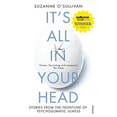 Bild av It&#039;s All in Your Head: Stories from the Frontline of Psychosomatic Illness