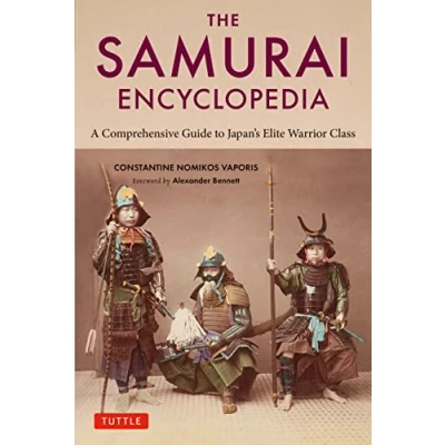 Bild av The Samurai Encyclopedia: A Comprehensive Guide to Japan&#039;s Elite Warrior Class