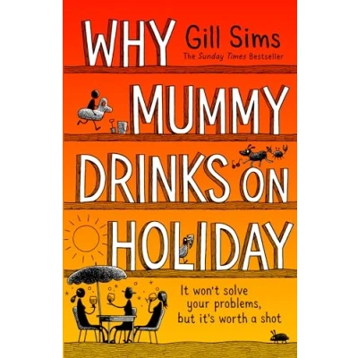 Bild av Why Mummy Drinks on Holiday: the hilarious new beach read from bestselling author of