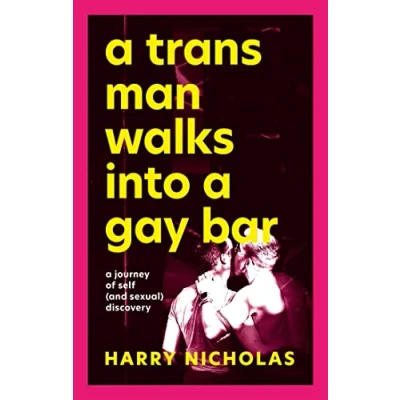 Bild av A Trans Man Walks Into Gay Bar: Journey of Self (and Sexual) Discovery