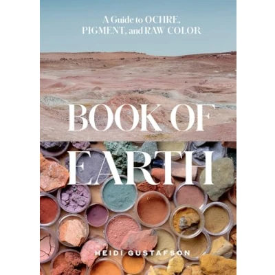Bild av Book of Earth: A Guide to Ochre, Pigment, and Raw Color