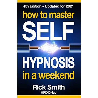 Bild av How to Master Self Hypnosis in a Weekend: The Simple, Systematic and Successful Way Get Everything You Want