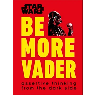 Bild av Star Wars Be More Vader: Assertive Thinking from the Dark Side