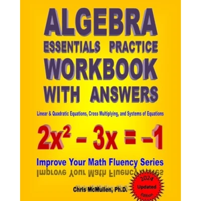 Bild av Algebra Essentials Practice Workbook with Answers: Linear &amp; Quadratic Equations, Cross Multiplying, and Systems of Equations (2020 Updated Edition)