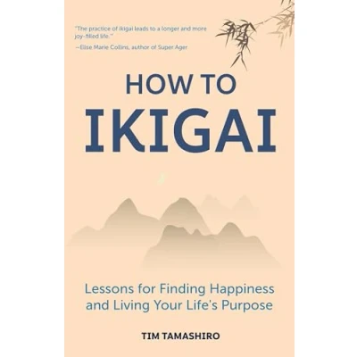 Bild av How to Ikigai: Lessons for Finding Happiness and Living Your Life&#039;s Purpose (Ikigai Book, Lagom, Longevity, Peaceful Living)