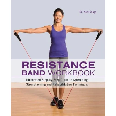Bild av Resistance Band Workbook: Illustrated Step by Guide to Stretching, Strengthening and Rehabilitative Techniques